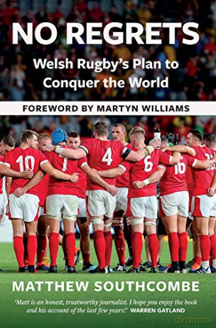 No Regrets: Welsh Rugby's Plan to Conquer the World: The Story of Wales' Plan For Rugby World Cup Glory - Matthew Southcombe [KSIĄŻKA]