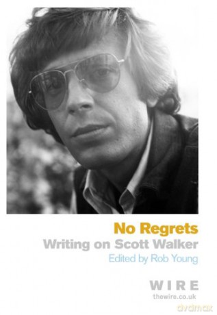 No Regrets: Writings on Scott Walker - Rob Young [KSIĄŻKA]