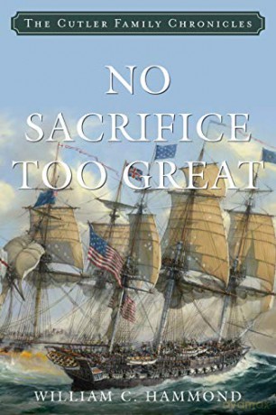 No Sacrifice Too Great (Cutler Family Chronicles) - William C. Hammond [KSIĄŻKA]