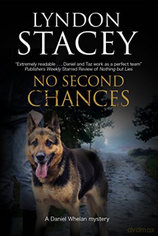 No Second Chances: A British Police Dog-Handler Mystery: 4 (A Daniel Whelan Mystery) - Lyndon Stacey [KSIĄŻKA]