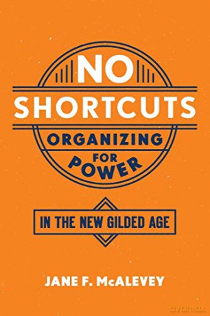 No Shortcuts: Organizing for Power in the New Gilded Age - Jane F. McAlevey [KSIĄŻKA]