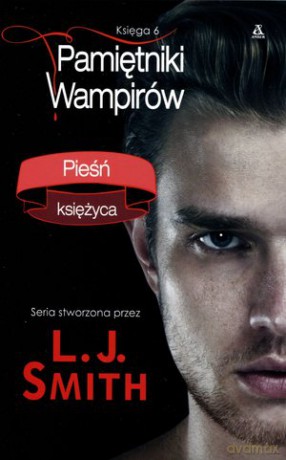Pamiętniki wampirów, tom 6 - Pieśń księżyca - L. J. Smith [KSIĄŻKA]