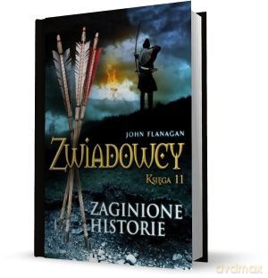 Zwiadowcy, księga 11 - Zaginione historie - John Flanagan [KSIĄŻKA]