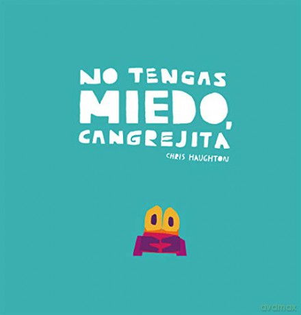 No tengas miedo, Cangrejita (Junior Library Guild Selection) - Chris Haughton [KSIĄŻKA]