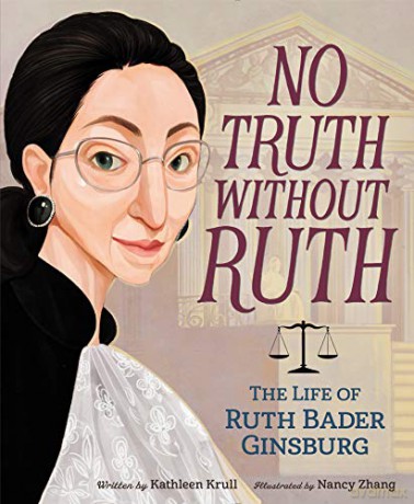 No Truth Without Ruth: The Life of Ruth Bader Ginsburg - Kathleen Krull [KSIĄŻKA]
