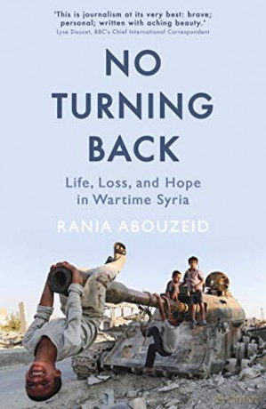 No Turning Back: Life, Loss, and Hope in Wartime Syria - Rania Abouzeid [KSIĄŻKA]