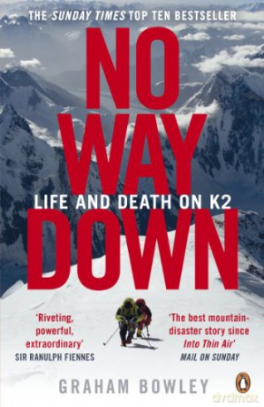 No Way Down: Life and Death on K2 - Graham Bowley [KSIĄŻKA]