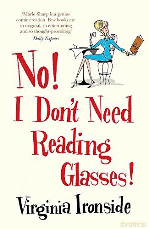 No! I Don't Need Reading Glasses: Marie Sharp 2 - Virginia Ironside [KSIĄŻKA]