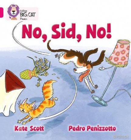 No, Sid, No!: Band 01B/Pink B (Collins Big Cat Phonics) - Kate Scott [KSIĄŻKA]