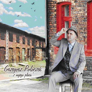 Grzegorz  Poloczek: Z Mojego Placu (digipack) [CD]