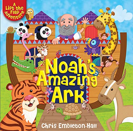 Noah's Amazing Ark: A Lift-the-Flap Adventure - Chris Embleton Hall [KSIĄŻKA]