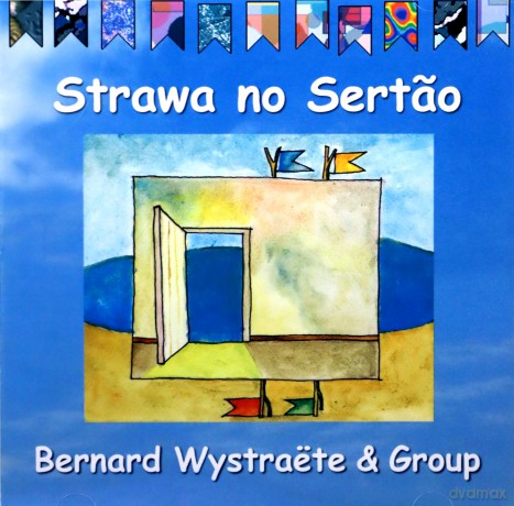 Bernard Wistraete Group: Strawa No Sertao [CD]