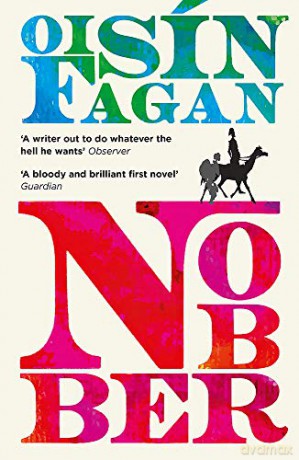 Nobber: 'A bloody and brilliant first novel' - Oisín Fagan [KSIĄŻKA]