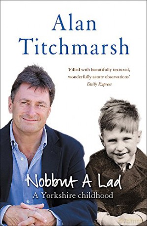 Nobbut A Lad. A Yorkshire Childhood - Alan Titchmarsh [KSIĄŻKA]