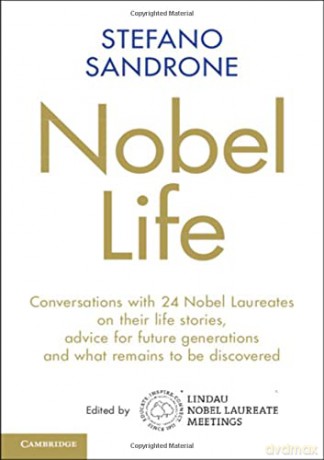 Nobel Life: Conversations with 24 Nobel Laureates on their Life Stories, Advice for Future Generations and What Remains to be Discovered - Stefano Sandrone [KSIĄŻKA]