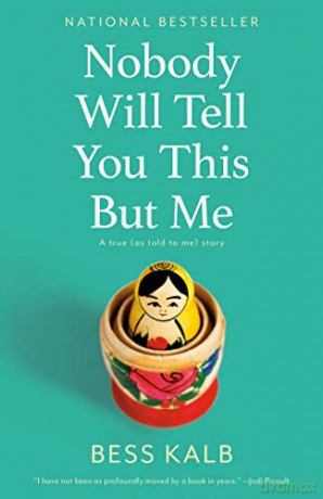 Nobody Will Tell You This But Me: A True (as Told to Me) Story - Bess Kalb [KSIĄŻKA]