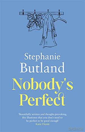Nobody's Perfect: 'Beautifully written' Katie Fforde - Stephanie Butland [KSIĄŻKA]