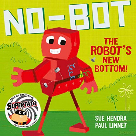 No-Bot the Robot's New Bottom - Sue Hendra [KSIĄŻKA]