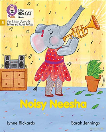 Noisy Neesha: Phase 5 Set 4 (Big Cat Phonics for Little Wandle Letters and Sounds Revised) - Lynne Rickards [KSIĄŻKA]