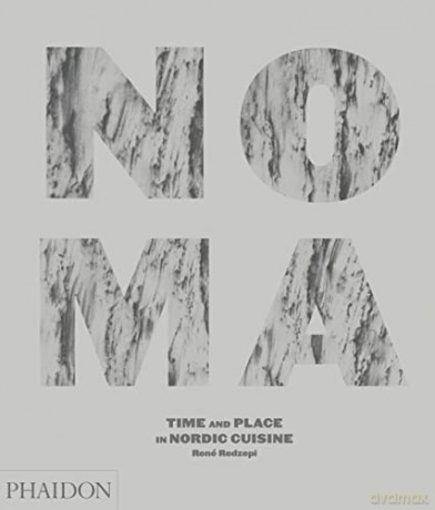 Noma: Time and Place in Nordic Cuisine - René Redzepi [KSIĄŻKA]