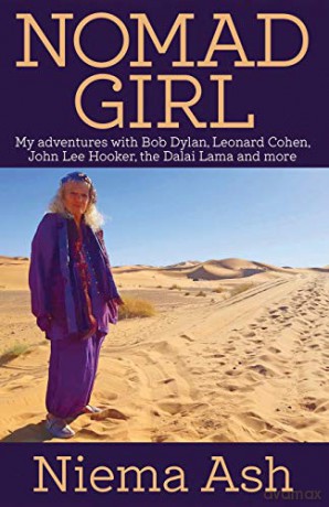 Nomad Girl: My Adventures with Bob Dylan, Leonard Cohen, John Lee Hooker, the Dalai Lama and More - Niema Ash [KSIĄŻKA]