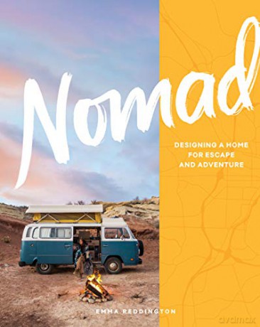 Nomad: Designing a Home for Escape and Adventure - Emma Reddington [KSIĄŻKA]