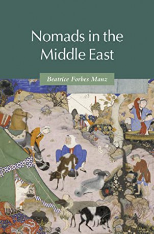 Nomads in the Middle East (Themes in Islamic History) - Beatrice Forbes Manz [KSIĄŻKA]