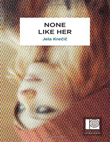 None Like Her (Peter Owen World Series: Slovenia): 1 - Jela Krecic Zizek [KSIĄŻKA]