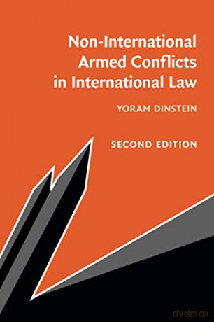 Non-International Armed Conflicts in International Law - Yoram Dinstein [KSIĄŻKA]
