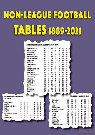 Non-League Football Tables 1889-2021 - Blakeman [KSIĄŻKA]