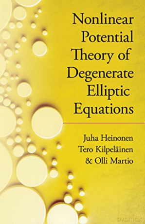 Nonlinear Potential Theory of Degenerate Elliptic Equations (Dover Books on Mathematics) - Juha Heinonen [KSIĄŻKA]