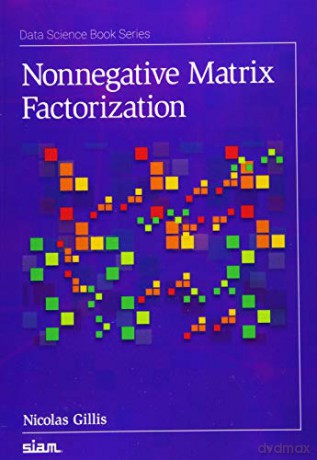 Nonnegative Matrix Factorization (Data Science) - Nicolas Gillis [KOMIKS]