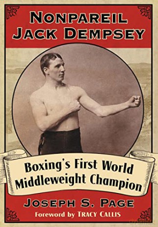 Nonpareil Jack Dempsey: Boxing's First World Middleweight Champion - Joseph S. Page [KSIĄŻKA]