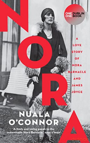 NORA: A Love Story of Nora Barnacle and James Joyce - Nuala O'Connor [KSIĄŻKA]