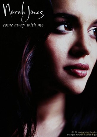 Norah Jones: "Come Away With Me"for Piano, Voice and Guitar: "Come Away With Me"for Piano, Voice and Guitar (Pvg) - Norah Jones [KSIĄŻKA]
