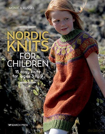 Nordic Knits for Children: 15 cosy knits for ages 3 to 9 - Monica Russel [KSIĄŻKA]