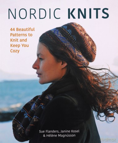 Nordic Knits: 44 Beautiful Patterns to Knit and Keep You Cozy - Sue Flanders [KSIĄŻKA]