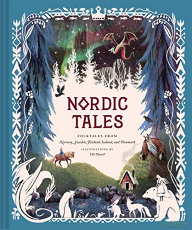 Nordic Tales: Folktales from Norway, Sweden, Finland, Iceland, and Denmark (Nordic Folklore and Stories, Illustrated Nordic Book for Teens and Adults): 5 (Traditional Tales) - Ulla Thynell [KSIĄŻKA]