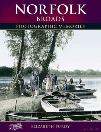Norfolk Broads: Photographic Memories - Elizabeth Purdy [KSIĄŻKA]