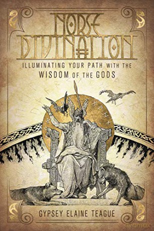 Norse Divination: Illuminating Your Path with the Wisdom of the Gods - Gypsey Elaine Teague [KSIĄŻKA]