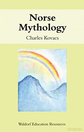 Norse Mythology (Waldorf Education Resources) - Charles Kovacs [KSIĄŻKA]
