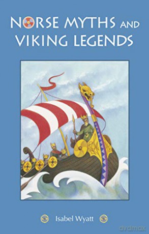 Norse Myths and Viking Legends - Isabel Wyatt [KSIĄŻKA]