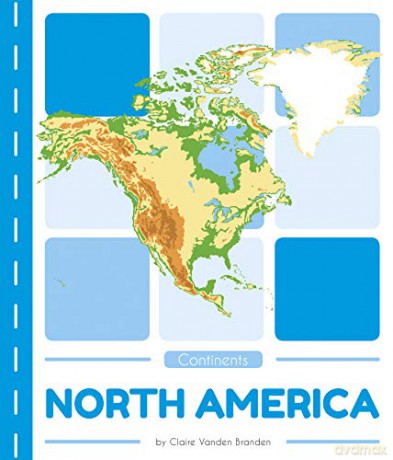 North America (Continents (Set of 7)) - Claire Vanden Branden [KSIĄŻKA]