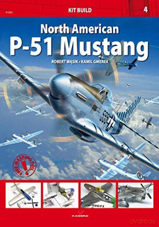 North American P-51 Mustang (Kit Build) - Kamil Gmerek [KSIĄŻKA]