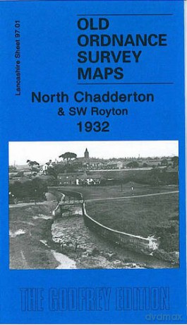 North Chadderton and SW Royton 1932: Lancashire Sheet 97.01 (Old Ordnance Survey Maps of Lancashire) - Alan Godfrey [KSIĄŻKA]