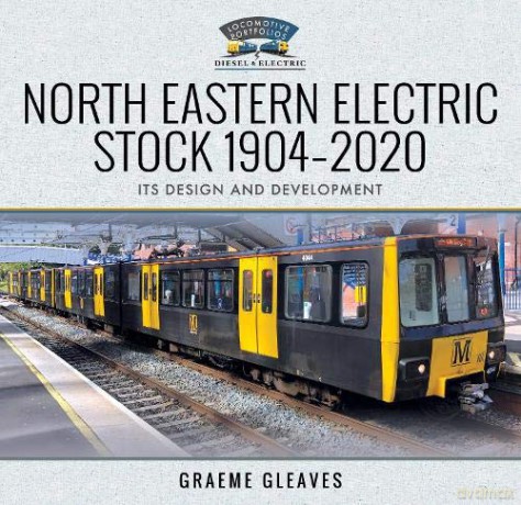 North Eastern Electric Stock 1904-2020: Its Design and Development (Locomotive Portfolio Diesel and Electric) - Graeme Gleaves [KSIĄŻKA]