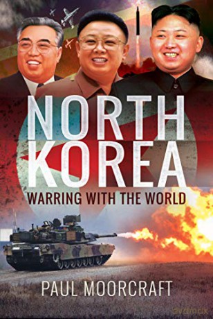 North Korea - Warring with the World - Paul Moorcraft [KSIĄŻKA]