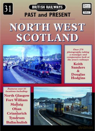 North West Scotland (British Railways Past and Present number 31) - Douglas Hodgins [KSIĄŻKA]