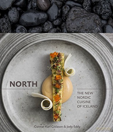North: The New Nordic Cuisine of Iceland: The New Nordic Cuisine of Iceland [A Cookbook] - Gunnar Gislason [KSIĄŻKA]