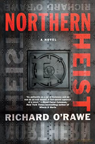 Northern Heist (Ructions O'Hare Novel, a) - Richard O'Rawe [KSIĄŻKA]